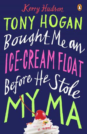 Book cover of Tony Hogan Bought Me an Ice-Cream Float Before He Stole My Ma