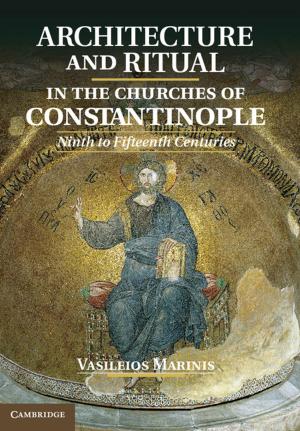 Cover of the book Architecture and Ritual in the Churches of Constantinople by 