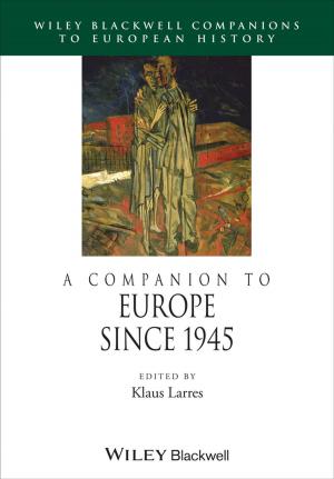 Cover of the book A Companion to Europe Since 1945 by Glenn Warnock, Amin Nathoo