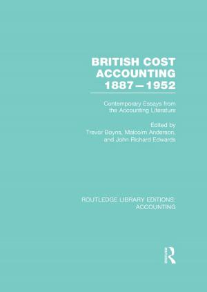 Cover of the book British Cost Accounting 1887-1952 (RLE Accounting) by Kaye Sung Chon, Thomas Bauer, Bob Mckercher
