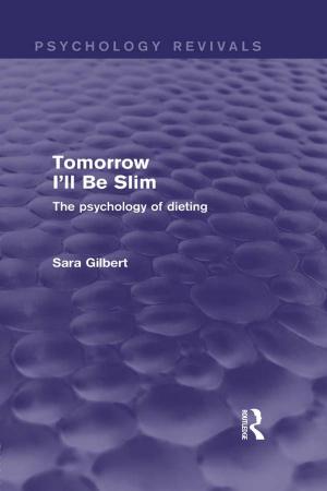 Cover of the book Tomorrow I'll Be Slim (Psychology Revivals) by Torsten Heinemann, Ilpo Helén, Thomas Lemke, Ursula Naue, Martin Weiss