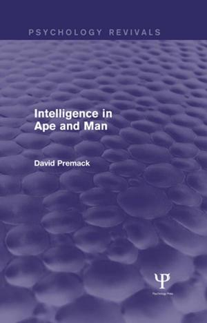 Cover of the book Intelligence in Ape and Man (Psychology Revivals) by Linda Lehmann, Shane R. Jimerson, Ann Gaasch