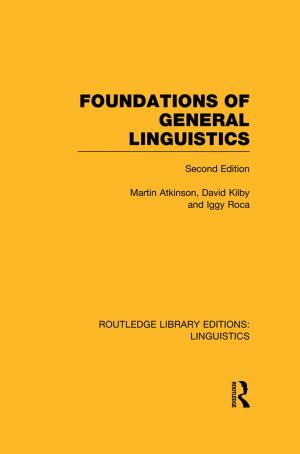 Cover of the book Foundations of General Linguistics (RLE Linguistics A: General Linguistics) by Peter Vanderschraaf