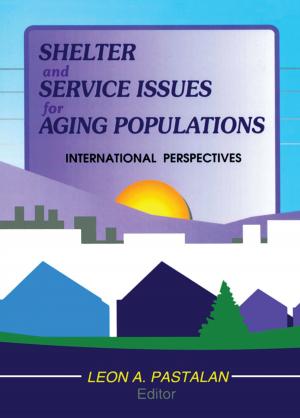 Cover of the book Shelter and Service Issues for Aging Populations by 