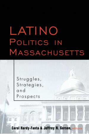 Cover of the book Latino Politics in Massachusetts by Charles C. Lemert