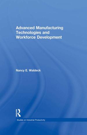 Cover of the book Advanced Manufacturing Technologies and Workforce Development by 