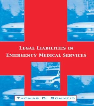 Cover of the book Legal Liabilities in Emergency Medical Services by Graham Tipple, Suzanne Speak