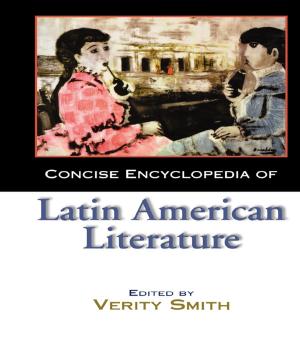 Cover of the book Concise Encyclopedia of Latin American Literature by James F. Short, Jr.