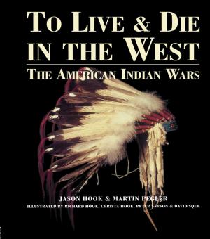 Cover of the book To Live and Die in the West by Roberta Florence Brinkley