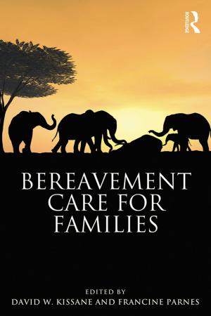 Cover of the book Bereavement Care for Families by Peter Cheng, Yelin Fu, Kin Keung Lai