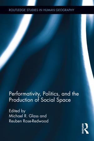 Cover of the book Performativity, Politics, and the Production of Social Space by Evelyn R Rosenthal