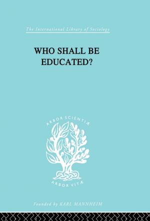 Cover of the book Who Shall Be Educated? Ils 241 by Dawn E. Burau, Daniel K. Reinstein