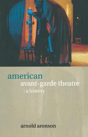 Cover of the book American Avant-Garde Theatre by William Smialek, Maja Trochimczyk
