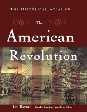 Cover of the book The Historical Atlas of the American Revolution by Peter Howson