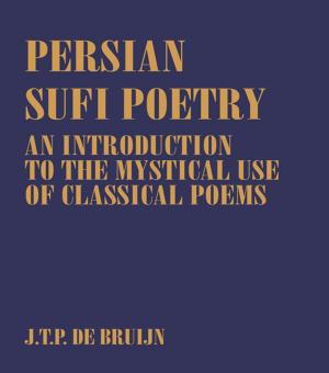 Cover of the book Persian Sufi Poetry by Annerieke Oosterwegel, Louis Oppenheimer
