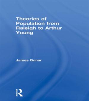 Cover of the book Theories of Population from Raleigh to Arthur Young by André Martinuzzi, Michal Sedlacko