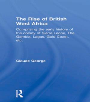 Cover of the book The Rise of British West Africa by W.M. Adams