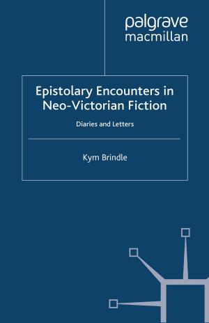 Cover of the book Epistolary Encounters in Neo-Victorian Fiction by T. Sonobe, K. Otsuka