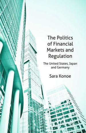 Cover of the book The Politics of Financial Markets and Regulation by David Skinns