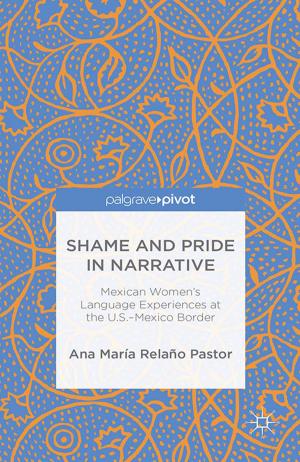 Cover of the book Shame and Pride in Narrative by Claudia Sanchez Bajo, Bruno Roelants, Claudia Sanchez Bajo