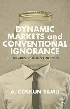Cover of the book Dynamic Markets and Conventional Ignorance by Bob Long