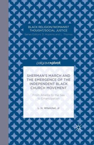 Cover of the book Sherman’s March and the Emergence of the Independent Black Church Movement: From Atlanta to the Sea to Emancipation by D. Croxton