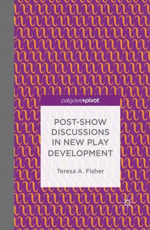 Cover of the book Post-Show Discussions in New Play Development by W. Montgomery
