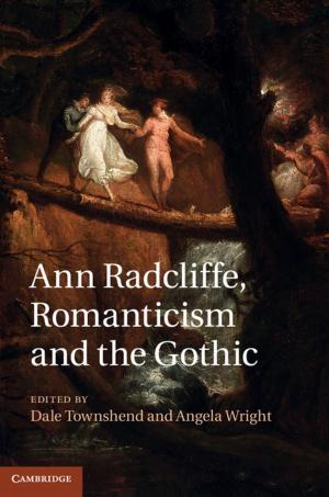 Cover of the book Ann Radcliffe, Romanticism and the Gothic by 