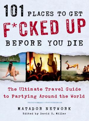 Cover of the book 101 Places to Get F*cked Up Before You Die by Lora Leigh, Veronica Chadwick