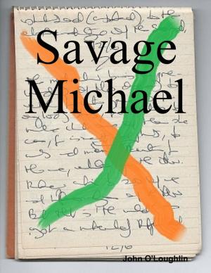 Cover of the book Savage Michael by John O'Loughlin