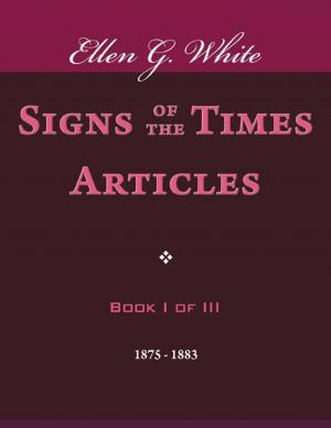 Cover of the book Signs of the Times Articles - Book I of III by Cecil Cory