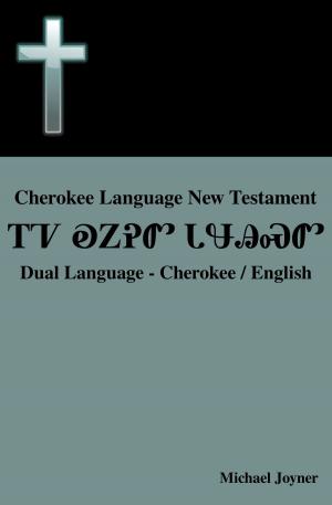 Cover of the book Cherokee Language New Testament: Dual Language - Cherokee / English by Lakota Language Consortium
