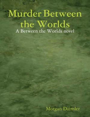 Cover of the book Murder Between the Worlds by Kimberly Abate