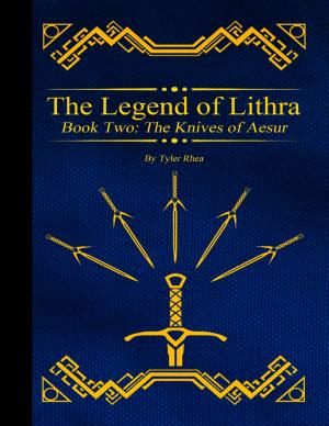Cover of the book The Legend of Lithra - Book Two: The Knives of Aesur by Rock Page