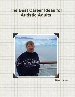 bigCover of the book The Best Career Ideas for Autistic Adults by 