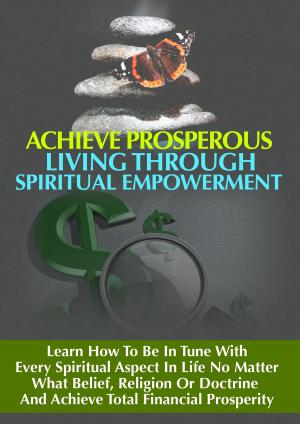 Book cover of Achieve Prosperous Living Through Spritual Empowerment