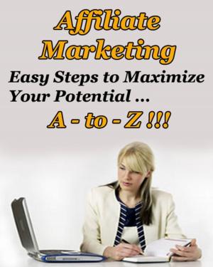 Cover of the book Affiliate Marketing A to Z by Midwest Journal Writers' Club, Dr. Robert C. Worstell, Johnathan Swift