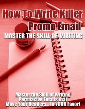 Cover of the book How to Write Killer Promo Emails by Richard Forrest