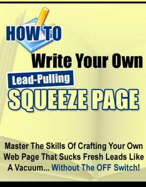 Cover of How to Write Your Own Lead-Pulling Squeeze Page