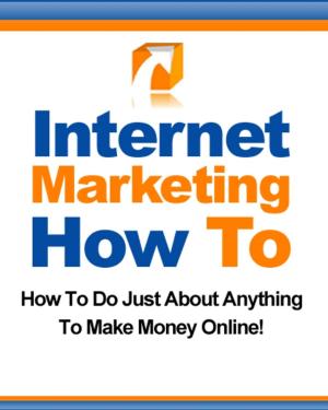 Cover of the book Internet Marketing How To by Dr. Robert C. Worstell
