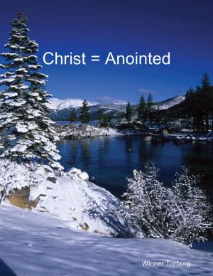 Cover of the book Christ = Anointed by Lois Warren