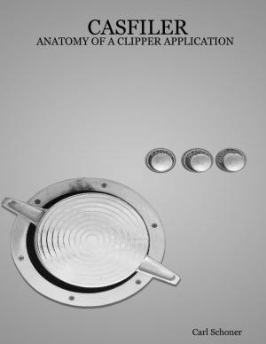 Cover of the book Casfiler - Anatomy of a Clipper Applicaton by Doreen Milstead