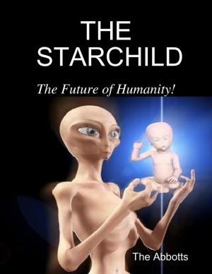 Cover of the book The Starchild - The Future of Humanity! by Chris Mortimer
