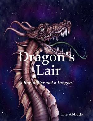 Cover of the book Dragon’s Lair - A Boy, a War and a Dragon! by Virinia Downham