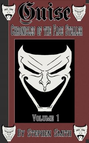 Cover of the book Guise: Chronicles of the Face Stealer, Volume 1 by Paolo Capponi