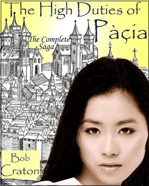 Cover of the book The High Duties of Pacia: The Complete Saga by Fran LaPlaca