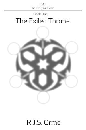 Book cover of Cie, The City in Exile, Book One: The Exiled Throne