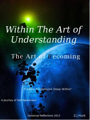 Cover of the book Within The Art of Understanding, The Art of Becoming by 安格斯