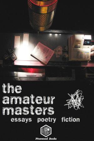 Cover of the book The Amateur Masters: Essays, Poetry & Fiction by Jean Genet