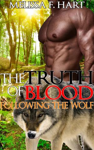 Cover of The Truth of Blood (Following the Wolf, Book 3) (Werewolf BBW Erotic Romance)
